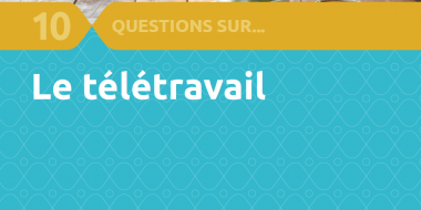 10 questions sur le télétravail Aract Bretagne
