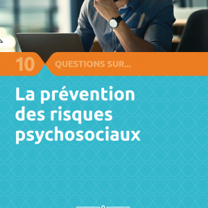 10 questions sur risques psychosociaux Aract Bretagne